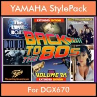 Time Traveler Series By PK Back To The 80s Vol. 1 - Extended Edition - 21 Song Styles x OTS Variations for YAMAHA DGX670 in STY format