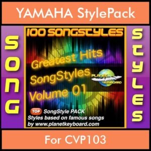 Greatest Hits Song Styles By PK Vol. 1  - Greatest Hits Song Styles - 100 Song Styles for YAMAHA CVP103 in STY format