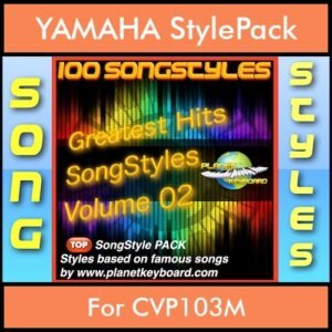 Greatest Hits Song Styles By PK Vol. 2  - Greatest Hits Song Styles - 100 Song Styles for YAMAHA CVP103M in STY format