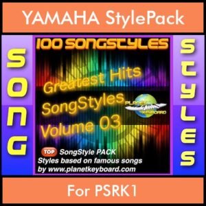 Greatest Hits Song Styles By PK Vol. 3  - Greatest Hits Song Styles - 100 Song Styles for YAMAHA PSRK1 in STY format