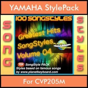 Greatest Hits Song Styles By PK Vol. 4  - Greatest Hits Song Styles - 100 Song Styles for YAMAHA CVP205M in STY format