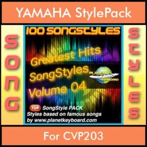 Greatest Hits Song Styles By PK Vol. 4  - Greatest Hits Song Styles - 100 Song Styles for YAMAHA CVP203 in STY format