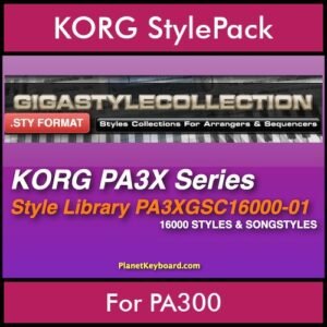 The GIGA Style Collection By PK GIGAPACK Vol. 1  - 16000 Styles - 16000 Styles for KORG PA300 in STY format