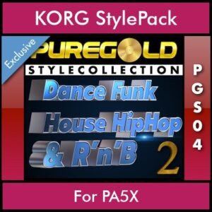 PureGold Style Collection By PK Vol. 04  - Dance Funk House HipHop and RnB 2 - 45 Styles / Song Styles for KORG PA5X in STG format