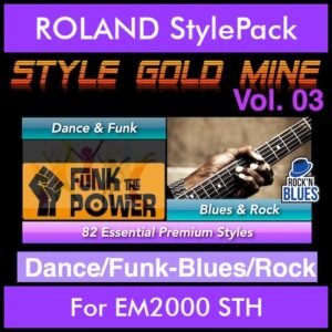 StyleGoldMine By PK Vol. 3  - Dance Funk Blues Rock - 82 Styles for ROLAND EM2000 STH in STH format