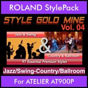 StyleGoldMine By PK Vol. 4  - Swing Jazz and Country Ballroom - 97 Styles for ROLAND ATELIER AT900P in STL format