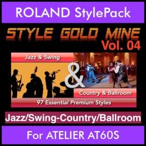 StyleGoldMine By PK Vol. 4  - Swing Jazz and Country Ballroom - 97 Styles for ROLAND ATELIER AT60S in STL format