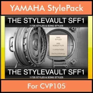 StyleVault Series By PK Vol. 1  - StyleVault SFF1 - 9060 Styles / 2665 Song Styles for YAMAHA CVP105 in STY format