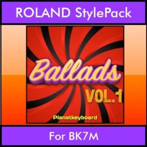 The Greatest Styles By PK Vol. 01  - Ballads Vol. 01 - 60 Styles / Song Styles for ROLAND BK7M in STL format