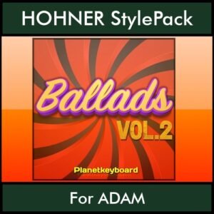 The Greatest Styles By PK Vol. 02  - Ballads Vol. 02 - 60 Styles / Song Styles for HOHNER ADAM in STL format