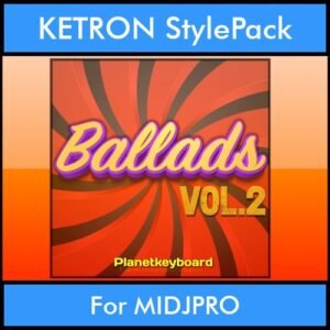 The Greatest Styles By PK Vol. 02  - Ballads Vol. 02 - 60 Styles / Song Styles for KETRON MIDJPRO in KST format