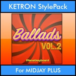 The Greatest Styles By PK Vol. 02  - Ballads Vol. 02 - 60 Styles / Song Styles for KETRON MIDJAY PLUS in PAT format