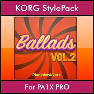 The Greatest Styles By PK Vol. 02  - Ballads Vol. 02 - 60 Styles / Song Styles for KORG PA1X PRO in STY format