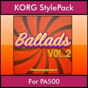 The Greatest Styles By PK Vol. 02  - Ballads Vol. 02 - 60 Styles / Song Styles for KORG PA500 in STY format