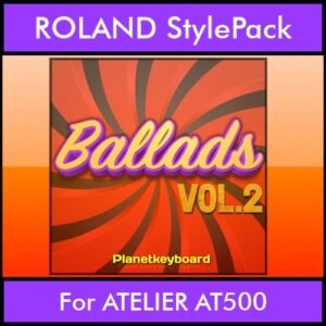 The Greatest Styles By PK Vol. 02  - Ballads Vol. 02 - 60 Styles / Song Styles for ROLAND ATELIER AT500 in STL format