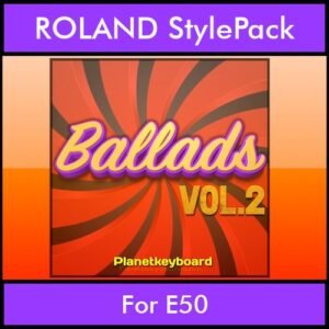 The Greatest Styles By PK Vol. 02  - Ballads Vol. 02 - 60 Styles / Song Styles for ROLAND E50 in STL format