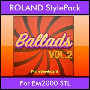 The Greatest Styles By PK Vol. 02  - Ballads Vol. 02 - 60 Styles / Song Styles for ROLAND EM2000 STL in STL format