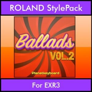 The Greatest Styles By PK Vol. 02  - Ballads Vol. 02 - 60 Styles / Song Styles for ROLAND EXR3 in STL format