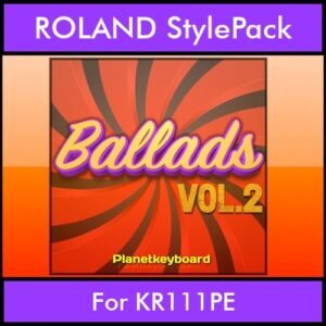 The Greatest Styles By PK Vol. 02  - Ballads Vol. 02 - 60 Styles / Song Styles for ROLAND KR111PE in STL format