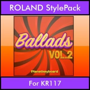 The Greatest Styles By PK Vol. 02  - Ballads Vol. 02 - 60 Styles / Song Styles for ROLAND KR117 in STL format