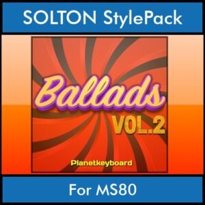 The Greatest Styles By PK Vol. 02  - Ballads Vol. 02 - 60 Styles / Song Styles for SOLTON MS80 in PAT format