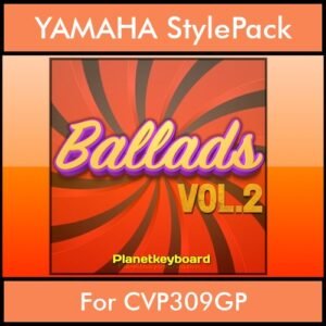 The Greatest Styles By PK Vol. 02  - Ballads Vol. 02 - 60 Styles / Song Styles for YAMAHA CVP309GP in STY format