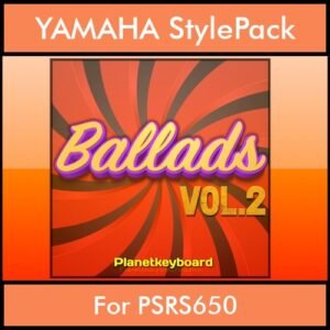 The Greatest Styles By PK Vol. 02  - Ballads Vol. 02 - 60 Styles / Song Styles for YAMAHA PSRS650 in STY format