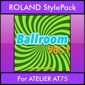 The Greatest Styles By PK Vol. 03  - Ballroom Vol. 01 - 60 Styles / Song Styles for ROLAND ATELIER AT75 in STL format