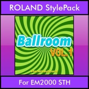 The Greatest Styles By PK Vol. 03  - Ballroom Vol. 01 - 60 Styles / Song Styles for ROLAND EM2000 STH in STH format