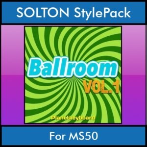 The Greatest Styles By PK Vol. 03  - Ballroom Vol. 01 - 60 Styles / Song Styles for SOLTON MS50 in PAT format