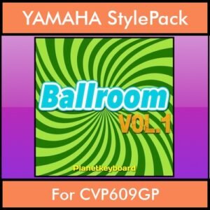 The Greatest Styles By PK Vol. 03  - Ballroom Vol. 01 - 60 Styles / Song Styles for YAMAHA CVP609GP in STY format