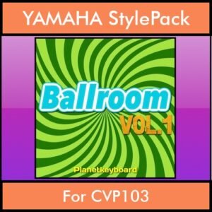 The Greatest Styles By PK Vol. 03  - Ballroom Vol. 01 - 60 Styles / Song Styles for YAMAHA CVP103 in STY format