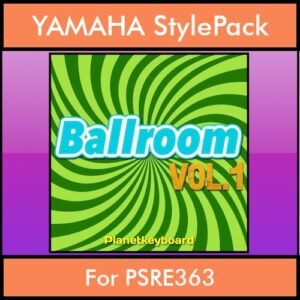 The Greatest Styles By PK Vol. 03  - Ballroom Vol. 01 - 60 Styles / Song Styles for YAMAHA PSRE363 in STY format