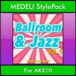 The Greatest Styles By PK Vol. 04  - Ballroom and Jazz Vol. 01 - 60 Styles / Song Styles for MEDELI AKX10 in STY format