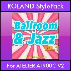 The Greatest Styles By PK Vol. 04  - Ballroom and Jazz Vol. 01 - 60 Styles / Song Styles for ROLAND ATELIER AT900C V2 in STL format