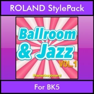 The Greatest Styles By PK Vol. 04  - Ballroom and Jazz Vol. 01 - 60 Styles / Song Styles for ROLAND BK5 in STL format