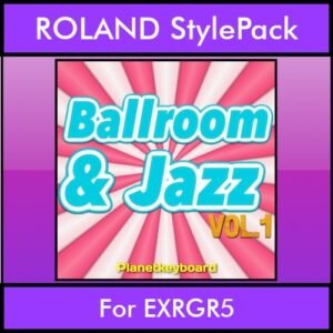 The Greatest Styles By PK Vol. 04  - Ballroom and Jazz Vol. 01 - 60 Styles / Song Styles for ROLAND EXRGR5 in STL format