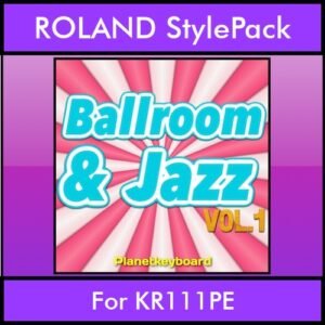 The Greatest Styles By PK Vol. 04  - Ballroom and Jazz Vol. 01 - 60 Styles / Song Styles for ROLAND KR111PE in STL format