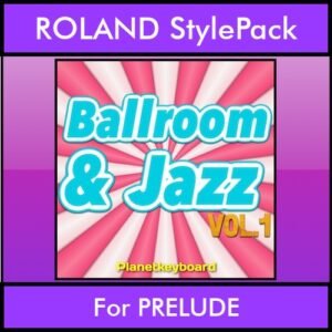 The Greatest Styles By PK Vol. 04  - Ballroom and Jazz Vol. 01 - 60 Styles / Song Styles for ROLAND PRELUDE in STL format