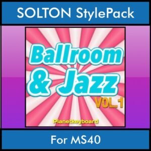 The Greatest Styles By PK Vol. 04  - Ballroom and Jazz Vol. 01 - 60 Styles / Song Styles for SOLTON MS40 in PAT format