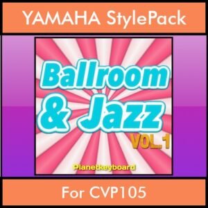 The Greatest Styles By PK Vol. 04  - Ballroom and Jazz Vol. 01 - 60 Styles / Song Styles for YAMAHA CVP105 in STY format