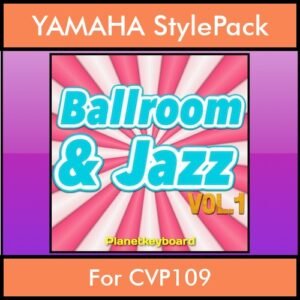 The Greatest Styles By PK Vol. 04  - Ballroom and Jazz Vol. 01 - 60 Styles / Song Styles for YAMAHA CVP109 in STY format