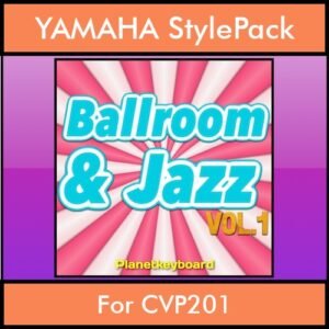 The Greatest Styles By PK Vol. 04  - Ballroom and Jazz Vol. 01 - 60 Styles / Song Styles for YAMAHA CVP201 in STY format