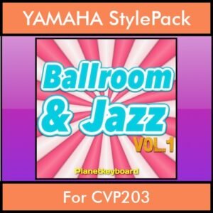 The Greatest Styles By PK Vol. 04  - Ballroom and Jazz Vol. 01 - 60 Styles / Song Styles for YAMAHA CVP203 in STY format