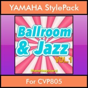 The Greatest Styles By PK Vol. 04  - Ballroom and Jazz Vol. 01 - 60 Styles / Song Styles for YAMAHA CVP805 in STY format