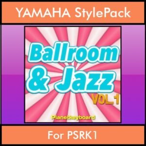 The Greatest Styles By PK Vol. 04  - Ballroom and Jazz Vol. 01 - 60 Styles / Song Styles for YAMAHA PSRK1 in STY format