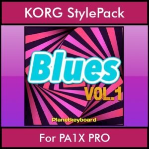 The Greatest Styles By PK Vol. 05  - Blues Vol. 01 - 60 Styles / Song Styles for KORG PA1X PRO in STY format