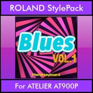 The Greatest Styles By PK Vol. 05  - Blues Vol. 01 - 60 Styles / Song Styles for ROLAND ATELIER AT900P in STL format