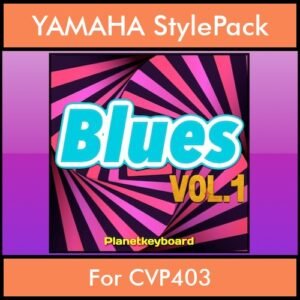 The Greatest Styles By PK Vol. 05  - Blues Vol. 01 - 60 Styles / Song Styles for YAMAHA CVP403 in STY format