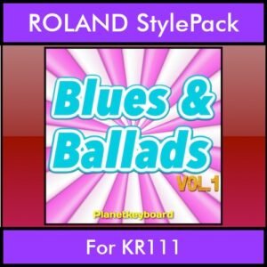 The Greatest Styles By PK Vol. 06  - Blues and Ballads Vol. 01 - 60 Styles / Song Styles for ROLAND KR111 in STL format